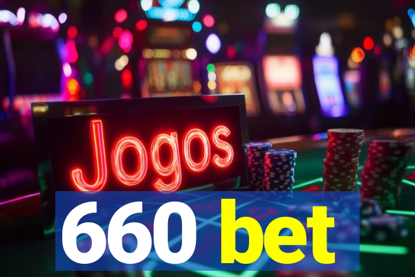 660 bet